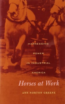 Book cover of Horses at Work: Harnessing Power in Industrial America