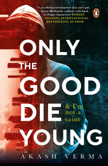 Book cover of Only the Good Die Young