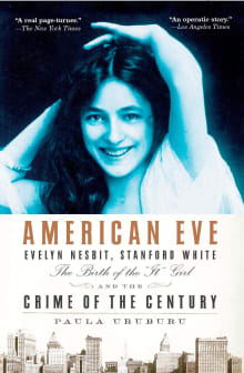 Book cover of American Eve: Evelyn Nesbit, Stanford White, the Birth of the "it" Girl and the Crime of the Century
