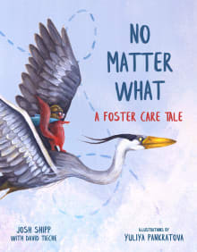 Book cover of No Matter What: A Foster Care Tale