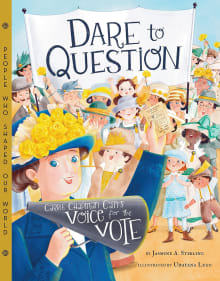 Book cover of Dare to Question: Carrie Chapman Catt's Voice for the Vote