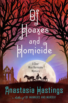 Book cover of Of Hoaxes and Homicide: A Dear Miss Hermione Mystery