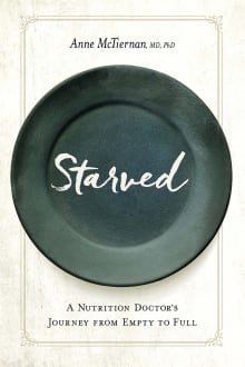 Book cover of Starved: A Nutrition Doctor's Journey from Empty to Full