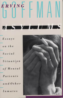 Book cover of Asylums: Essays on the Social Situation of Mental Patients and Other Inmates