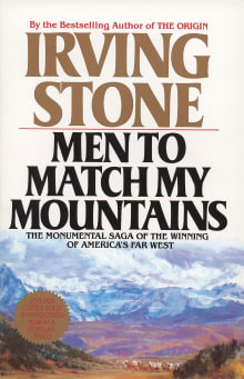 Book cover of Men to Match My Mountains: The Monumental Saga of the Winning of America's Far West