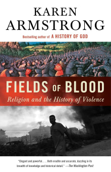 Book cover of Fields of Blood: Religion and the History of Violence