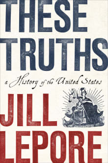 Book cover of These Truths: A History of the United States