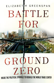 Book cover of Battle for Ground Zero: Inside the Political Struggle to Rebuild the World Trade Center