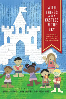 Book cover of Wild Things and Castles in the Sky: A Guide to Choosing the Best Books for Children