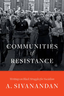 Book cover of Communities of Resistance: Writings on Black Struggles for Socialism