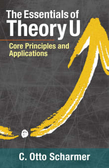 Book cover of The Essentials of Theory U: Core Principles and Applications