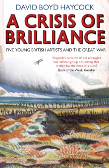 Book cover of A Crisis of Brilliance: Five Young British Artists and the Great War