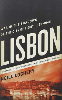 Book cover of Lisbon: War in the Shadows of the City of Light, 1939-1945