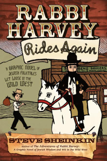 Book cover of Rabbi Harvey Rides Again: A Graphic Novel of Jewish Folktales Let Loose in the Wild West