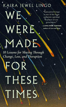 Book cover of We Were Made for These Times: Ten Lessons for Moving Through Change, Loss, and Disruption