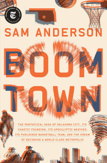 Book cover of Boom Town: The Fantastical Saga of Oklahoma City, Its Chaotic Founding... Its Purloined Basketball Team, and the Dream of Becoming a World-class Metropolis