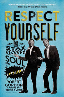 Book cover of Respect Yourself: Stax Records and the Soul Explosion