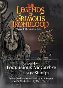 Book cover of The Legends of Grimous Ironblood: Curious Bottle Book 1