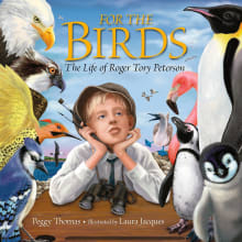 Book cover of For the Birds: The Life of Roger Tory Peterson