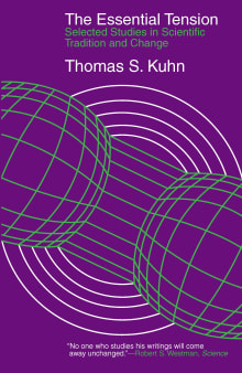 Book cover of The Essential Tension: Selected Studies in Scientific Tradition and Change