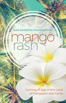 Book cover of Mango Rash: Coming of Age in the Land of Frangipani and Fanta