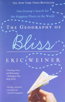 Book cover of The Geography of Bliss: One Grump's Search for the Happiest Places in the World