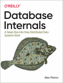 Book cover of Database Internals: A Deep-Dive Into How Distributed Data Systems Work