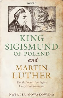 Book cover of King Sigismund of Poland and Martin Luther: The Reformation Before Confessionalization