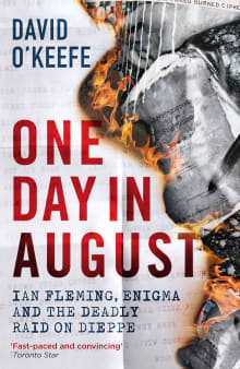 Book cover of One Day in August: Ian Fleming, Enigma, and the Deadly Raid on Dieppe
