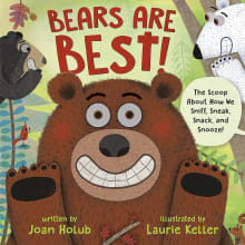 Book cover of Bears Are Best! The scoop about how we sniff, sneak, snack, and snooze!