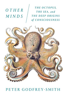 Book cover of Other Minds: The Octopus, the Sea, and the Deep Origins of Consciousness