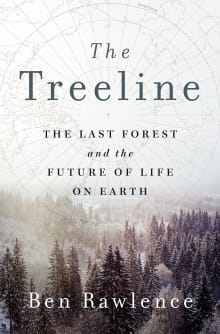 Book cover of The Treeline: The Last Forest and the Future of Life on Earth