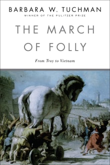 Book cover of The March of Folly: From Troy to Vietnam