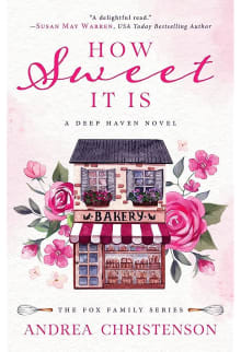 Book cover of How Sweet It Is: A Deep Haven Novel