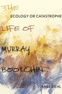 Book cover of Ecology or Catastrophe: The Life of Murray Bookchin