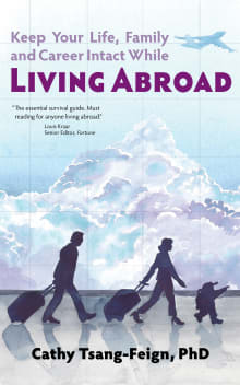 Book cover of Keep Your Life, Family and Career Intact While Living Abroad: What Every Expat Needs to Know