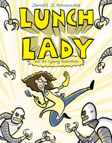 Book cover of Lunch Lady and the Cyborg Substitute: Lunch Lady #1