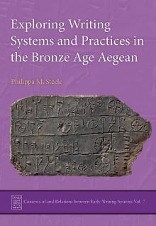 Book cover of Exploring Writing Systems and Practices in the Bronze Age Aegean