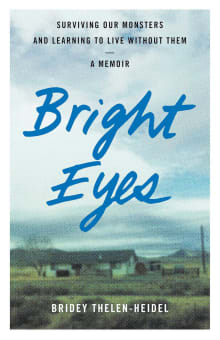 Book cover of Bright Eyes: Surviving Our Monsters and Learning to Live Without Them