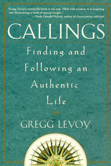 Book cover of Callings: Finding and Following an Authentic Life