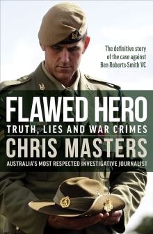 Book cover of Flawed Hero: Truth, Lies and War Crimes