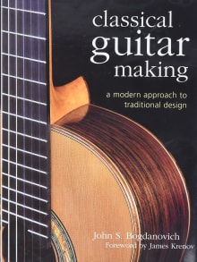 Book cover of Classical Guitar Making: A Modern Approach to Traditional Design