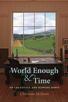 Book cover of World Enough & Time: On Creativity and Slowing Down