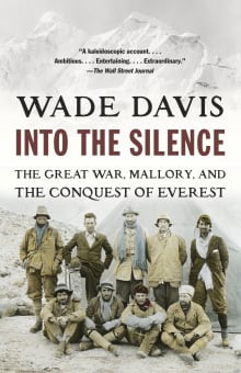 Book cover of Into the Silence: The Great War, Mallory, and the Conquest of Everest