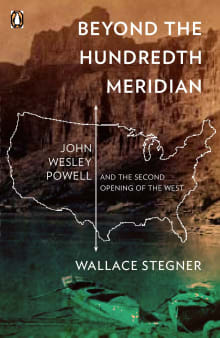 Book cover of Beyond the Hundredth Meridian: John Wesley Powell and the Second Opening of the West