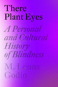 Book cover of There Plant Eyes: A Personal and Cultural History of Blindness