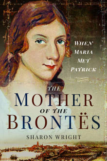 Book cover of The Mother of the Brontës: When Maria Met Patrick