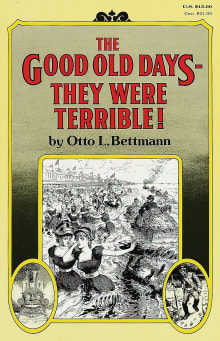 Book cover of The Good Old Days-- They Were Terrible!