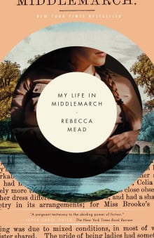 Book cover of My Life in Middlemarch: A Memoir