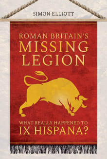 Book cover of Roman Britain's Missing Legion: What Really Happened to IX Hispana?